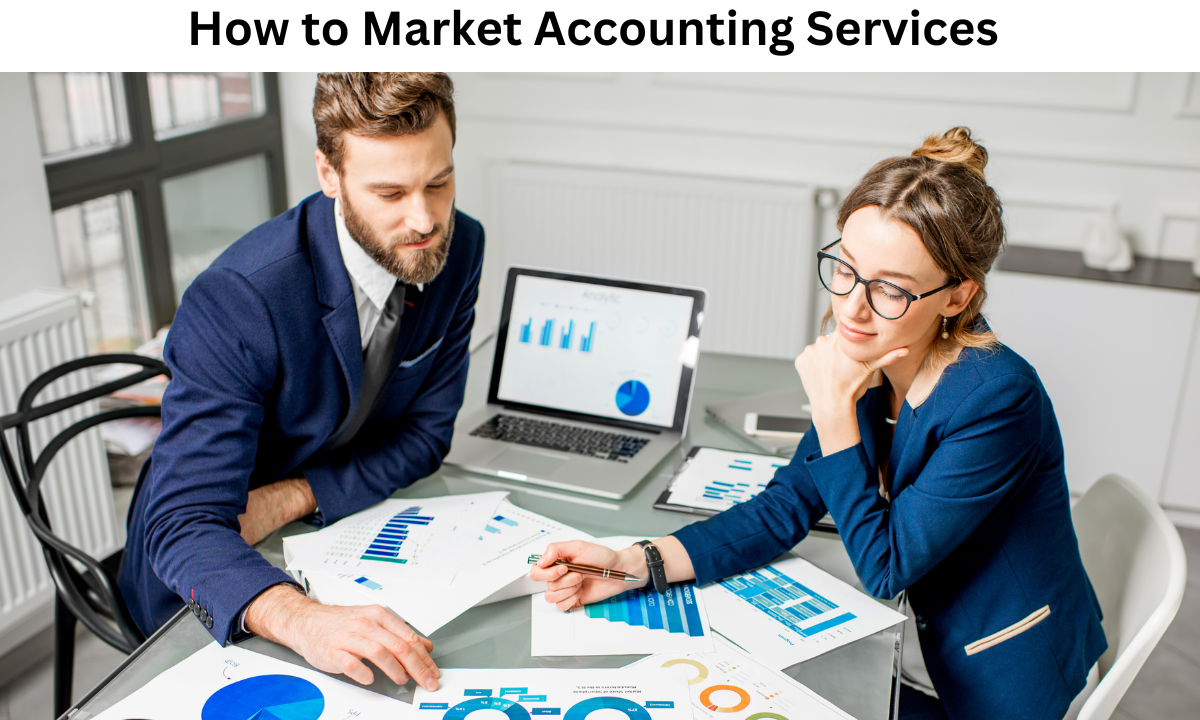 How to Market Accounting Services in 2024?